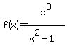 +f%28x%29=x%5E3%2F%28x%5E2-1%29
