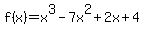 +f%28x%29=x%5E3-7x%5E2%2B2x%2B4