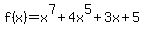 +f%28x%29=x%5E7%2B4x%5E5%2B3x%2B5+
