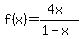 +f%28x%29+=+%284x%29%2F%281-x%29+