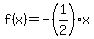 +f%28x%29+=+-%281%2F2%29%2Ax+