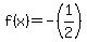+f%28x%29+=+-%281%2F2%29+