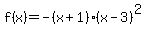 +f%28x%29+=+-%28x%2B1%29%28x-3%29%5E2+