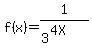 +f%28x%29+=+1%2F%28+3%5E%284X%29+%29+