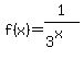 +f%28x%29+=+1%2F%28+3%5Ex+%29+