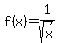 +f%28x%29+=+1%2Fsqrt%28x%29+