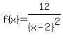 +f%28x%29+=+12%2F%28x-2%29%5E2