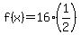 +f%28x%29+=+16%2A%281%2F2%29+