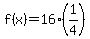 +f%28x%29+=+16%2A%281%2F4%29+