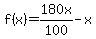 +f%28x%29+=+180x%2F100-x
