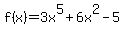 +f%28x%29+=+3x%5E5+%2B+6x%5E2+-+5+
