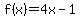 +f%28x%29+=+4x+-+1+