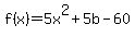 +f%28x%29+=+5x%5E2+%2B+5b+-+60+