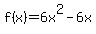 +f%28x%29+=+6x%5E2+-+6x+