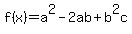 +f%28x%29+=+a%5E2+-+2+ab+%2B+b%5E2c+
