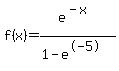 +f%28x%29+=+e%5E%28-x%29%2F%281-e%5E-5%29+
