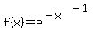 +f%28x%29+=+e%5E%28-x%29%5E%28-1%29+