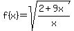 +f%28x%29+=+sqrt%28%282%2B9x%29%2Fx%29+