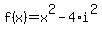 +f%28x%29+=+x%5E2+-+4%2Ai%5E2+