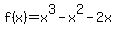 +f%28x%29+=+x%5E3+-+x%5E2+-+2x+