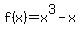 +f%28x%29+=+x%5E3+-+x+