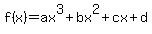+f%28x%29+=ax%5E3%2Bbx%5E2%2Bcx%2Bd