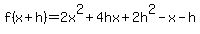 +f%28x%2Bh%29=2x%5E2%2B4hx%2B2h%5E2-x-h+