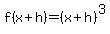 +f%28x%2Bh%29+=%28x%2Bh%29%5E3