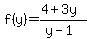 +f%28y%29=%284%2B3y%29%2F%28y-1%29+