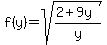 +f%28y%29+=+sqrt%28%282%2B9y%29%2Fy%29+