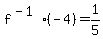 +f%5E%28-1%29%28-4%29+=+1%2F5+