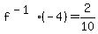 +f%5E%28-1%29%28-4%29+=+2%2F10+
