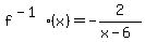 +f%5E%28-1%29%28x%29+=+-2%2F%28x-6%29+