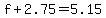 +f+%2B+2.75+=+5.15+