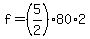 +f+=+%285%2F2%29%2A80%2A2+