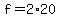 +f+=+2%2A20+