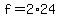 +f+=+2%2A24+