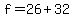 +f+=+26+%2B+32+