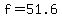+f+=+51.6+