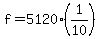 +f+=+5120%2A%281%2F10%29+