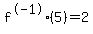 +f+%5E-1%285%29=2