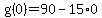 +g%280%29=+90+-+15%2A0+