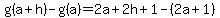 +g%28a%2Bh%29+-+g%28a%29+=+2a%2B2h%2B1-%282a%2B1%29