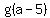 +g%28a-5%29+