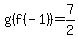 +g%28f%28-1%29%29+=+7%2F2