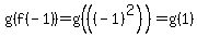 +g%28f%28-1%29%29+=g%28%28%28-1%29%5E2%29%29=+g%281%29