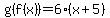 +g%28f%28x%29%29+=+6%2A%28x%2B5%29