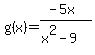 +g%28x%29=%28-5x%29%2F%28x%5E2-9%29+