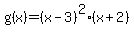 +g%28x%29=%28x-3%29%5E2%28x%2B2%29+