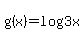 +g%28x%29=log%28+3x%29